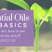 Essential Oils: The Basics & How I Got Started
